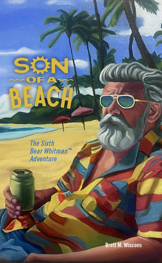 Son of a Beach — The Sixth Bear Whitman Adventure (book)